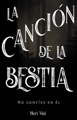 La canción de la Bestia © [OS]