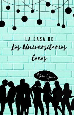 La Casa de los Universitarios Locos