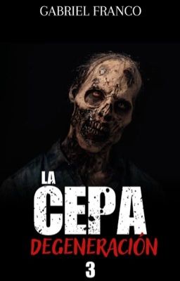 LA CEPA: DEGENERACIÓN