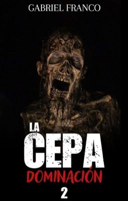 LA CEPA: DOMINACIÓN (En Edición)