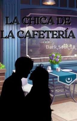 La Chica de la Cafeteria (JUKILOP) [COMPLETA]