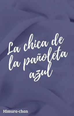 La chica de la pañoleta azul