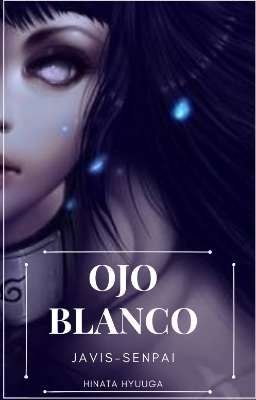 LA CHICA DE LOS OJOS BLANCOS (Sasuhina) [CANCELADA]