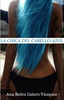 LA CHICA DEL CABELLO AZUL (Completa)