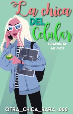 La chica del celular [Cancelada temporalmente]