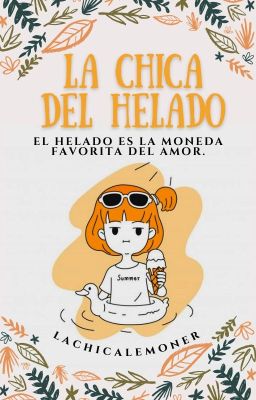 La Chica Del Helado © [Un DulceAmargo Amor con Efectos Secundarios]