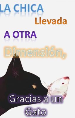 La chica llevada a otra dimensión , gracias a un gato.