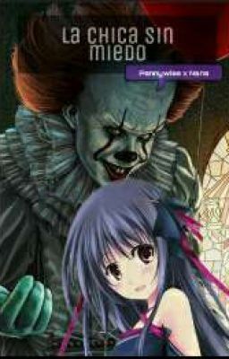 La chica sin miedo (Pennywise x Nana)