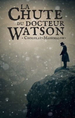 La Chute du Docteur Watson (Victorian Johnlock)