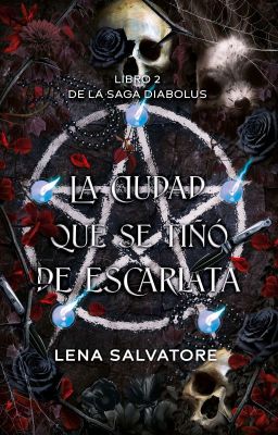 La ciudad que se tiñó de escarlata © PRÓXIMAMENTE EN FÍSICO #2 saga diabolus]