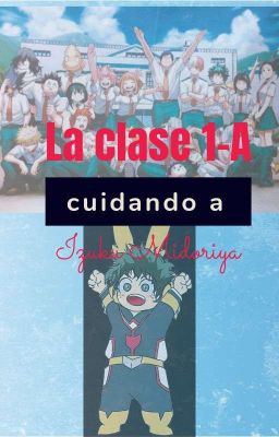 La clase 1-A cuidando a Izuku Midoriya [Cancelada]