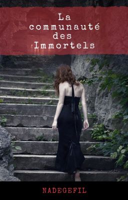 La communauté des Immortels ( En réécriture)