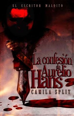 🔪LA CONFESIÓN DE AURELIO HANS🔪