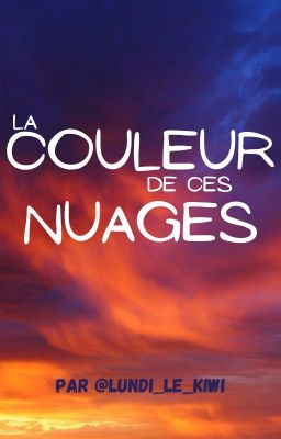 La Couleur de ces Nuages