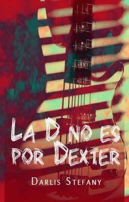 La D no es por Dexter (BG.5 libro #4) Disponible en librerías