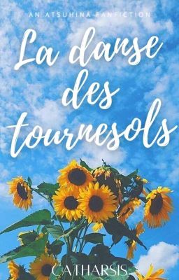 La danse des tournesols || AtsuHina