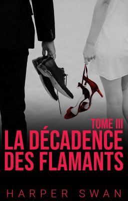 La Décadence des Flamants - Tome 3