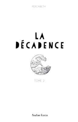 La Décadence - Tome 2 (Percabeth AU)