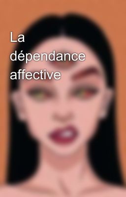 La dépendance affective