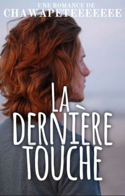 La Dernière Touche [OS]