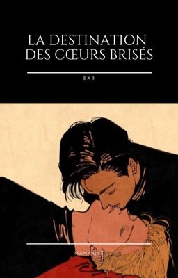 La destination des cœurs brisés [BxB]