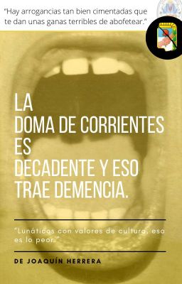 La doma de Corrientes es decadente y eso trae demencia