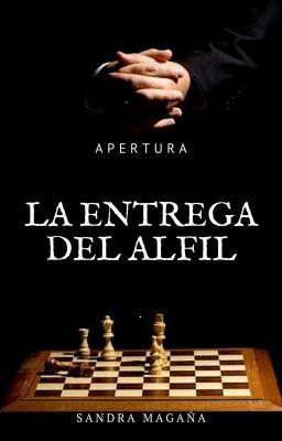 ♟LA ENTREGA DEL ALFIL ♟