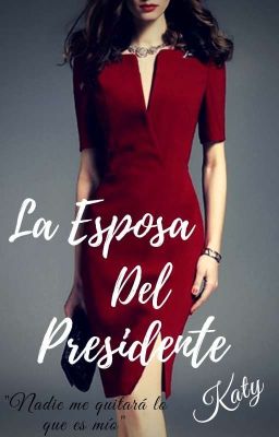 La Esposa del Presidente