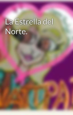 La Estrella del Norte.  