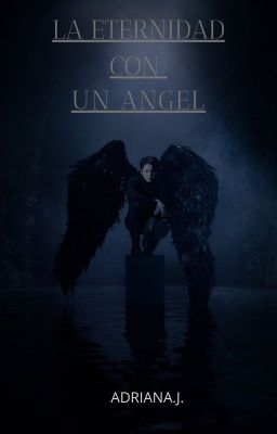 LA ETERNIDAD CON UN ÁNGEL®️ [EN EDICIÓN]