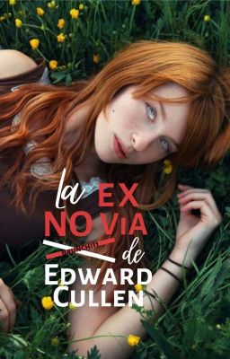 La EX-NOVIA De Edward Cullen 