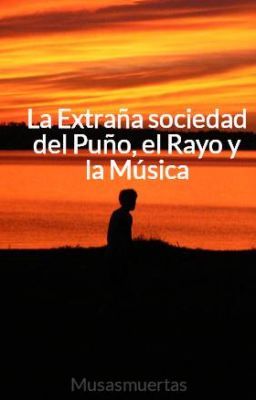 La Extraña sociedad del Puño, el Rayo y la Música