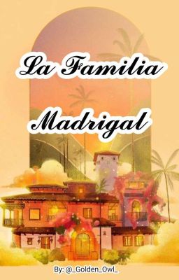 La familia Madrigal | Encanto AU  [ ✓ ] (EN EDICIÓN)