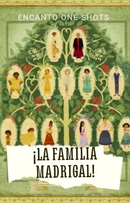 ¡La Familia Madrigal! || Encanto One-Shots