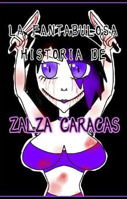 La fantabulosa historia de Zalza Caracas