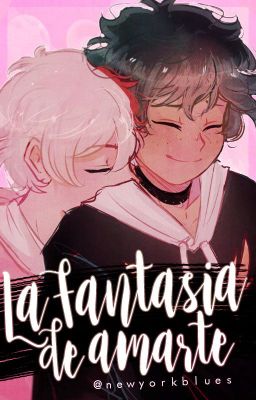 La fantasía de amarte [TodoDeku] - BNHA