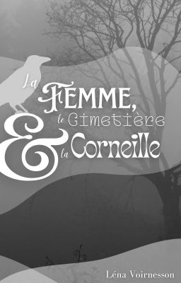 La Femme, le Cimetière & la Corneille