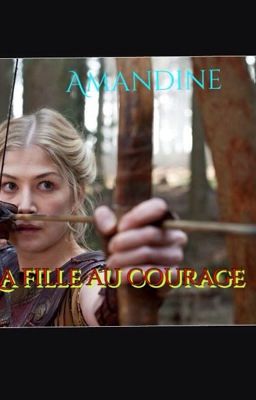 La FILLE AU COURAGE (TERMINÉ)