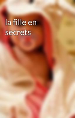 la fille en secrets