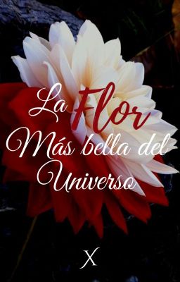 La flor más bella del universo