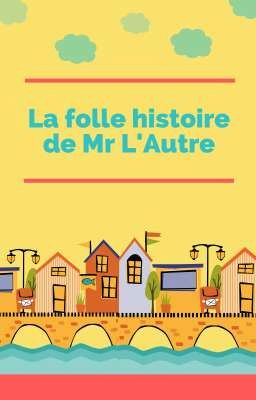 La folle histoire de Mr L'Autre