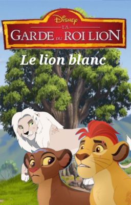 La Garde du Roi Lion : le lion blanc