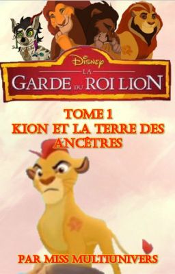 La Garde du Roi Lion - Tome 1 : Kion et la Terre des Ancêtres