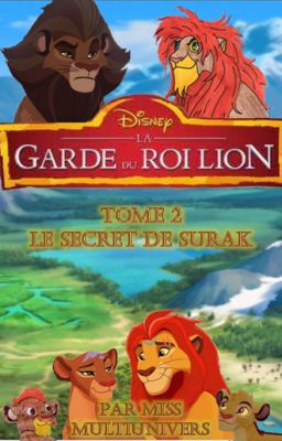 La Garde du Roi Lion - Tome 2 : Le secret de Surak [En correction]