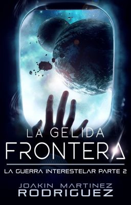 La Gelida Frontera. (La Guerra Interestelar- Parte 2).