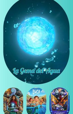 La Gema de Agua (El Crossover de Luca, Onward y Raya y El Ultimo Dragon)