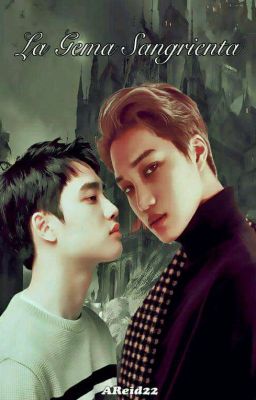 © La Gema Sangrienta ~ ❇KaiSoo❇