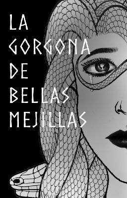 La Gorgona de Bellas Mejillas - Concurso Microrrelatos