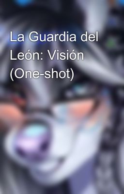 La Guardia del León: Visión (One-shot)