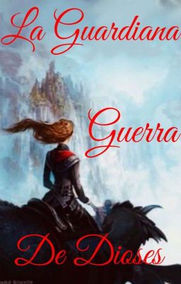 La Guardiana, Guerra De Dioses